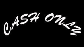 Cash Only